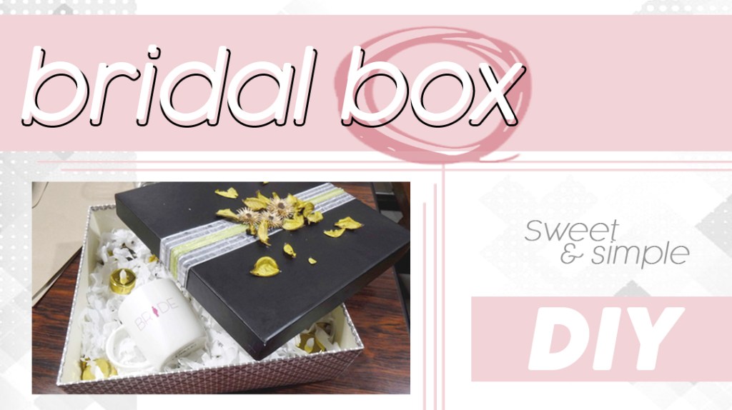 GIFT IDEA: DIY Bridal&nbsp;Box